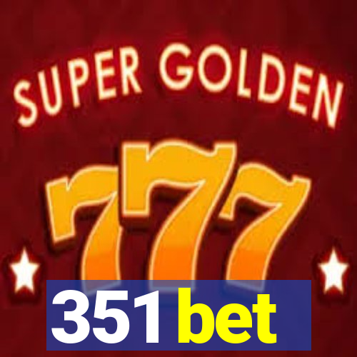 351 bet